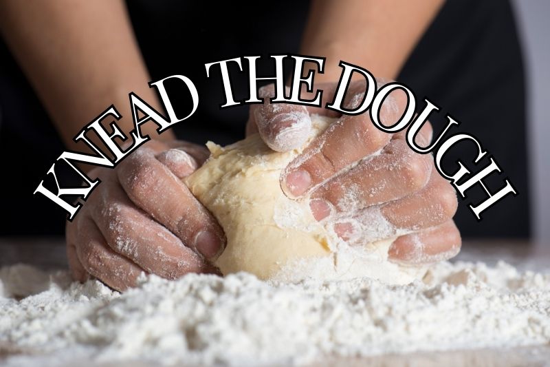 Knead the Dough